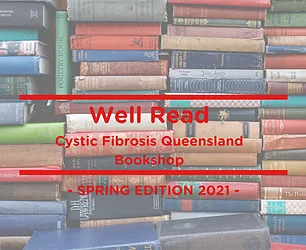 Well Read – Cystic Fibrosis Queensland Bookshop, Spring Edition 2021
